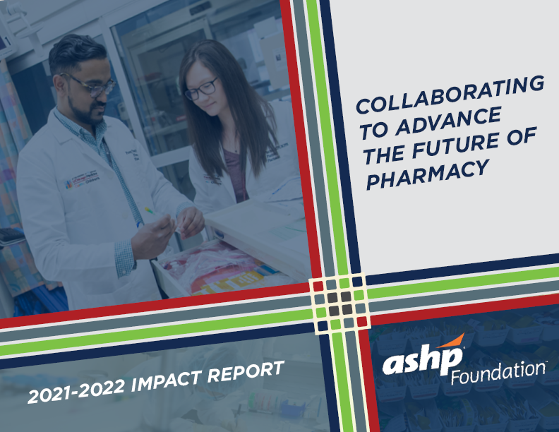 ASHP Foundation Impact Report 2021-2022