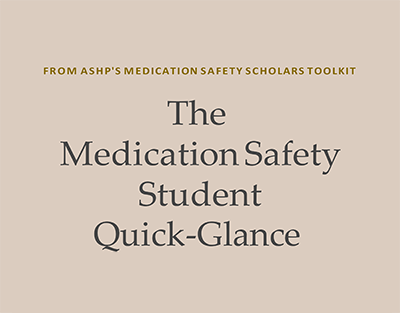 Medication Safety Student Quick-Glance