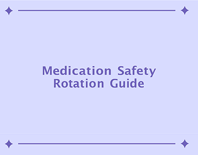 Medication Safety Rotation Guide