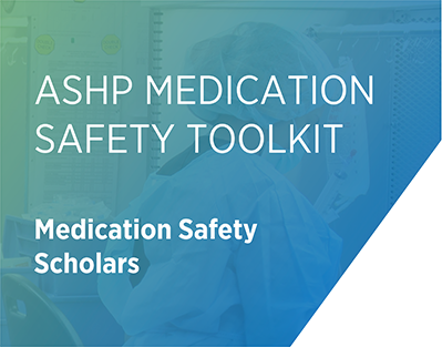 Medication Safety Scholars Toolkit